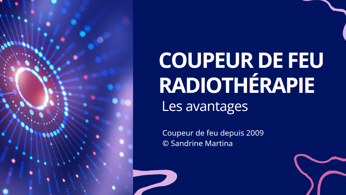 Radiothérapie : les avantages du coupeur de feu