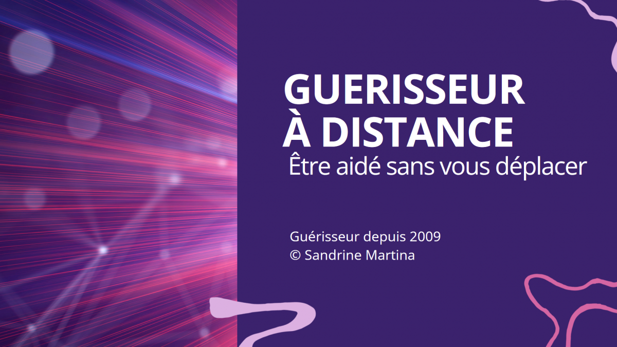 Guérisseur à distance : être aidé sans vous déplacer