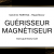 Guérisseur Magnétiseur