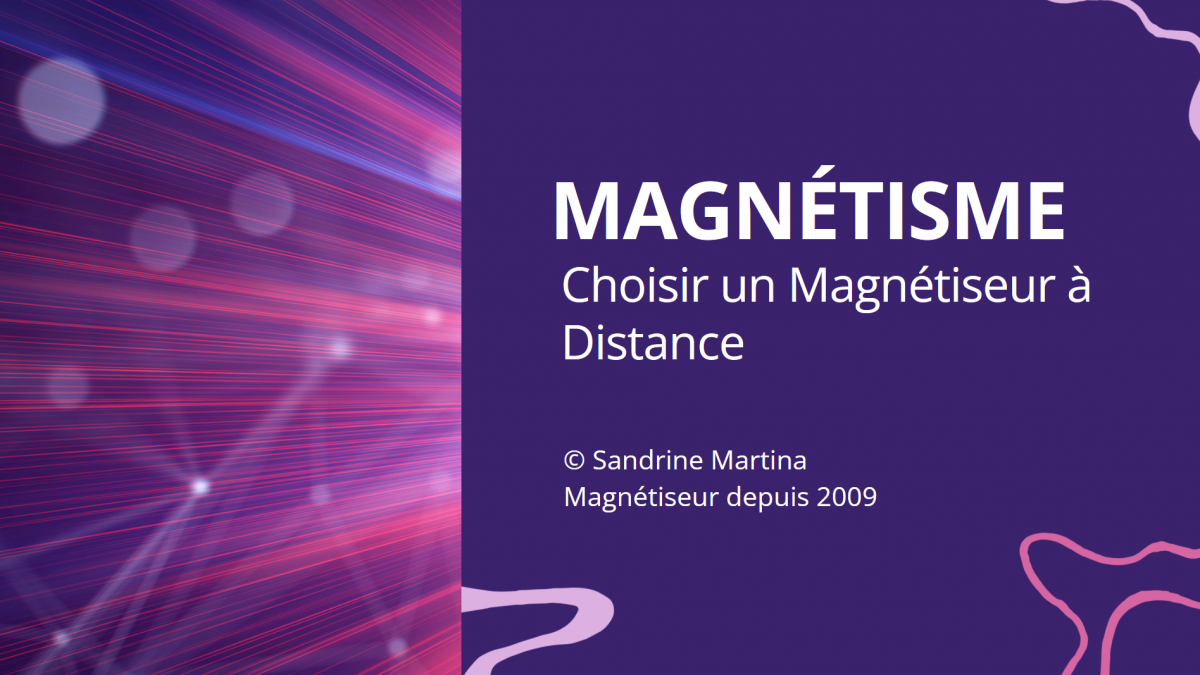 Magnetiseur choisir magentiseur a distance sandrine martina ph 1