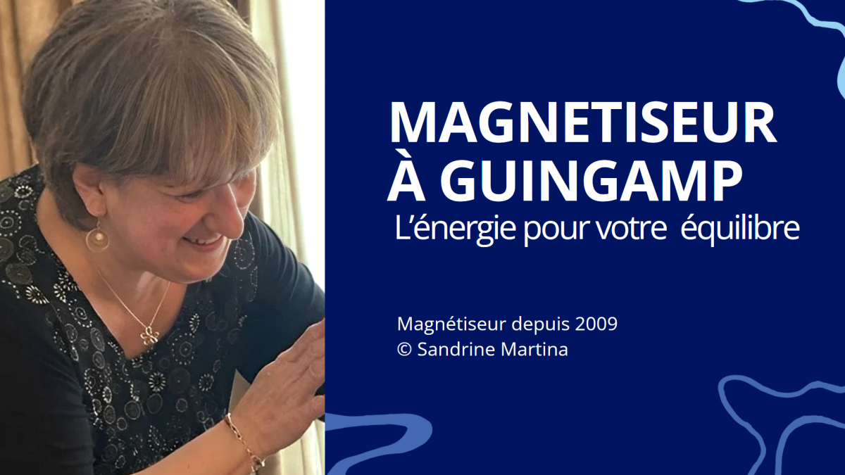 Magnetiseur guingmap retrouver equilibre magnetiseur experimente sandrine martina 10